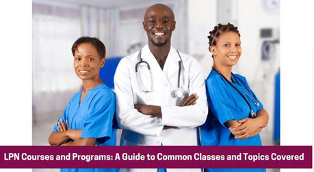 LPN Courses in 2025｜Flexible Training Options for Practical Nurses